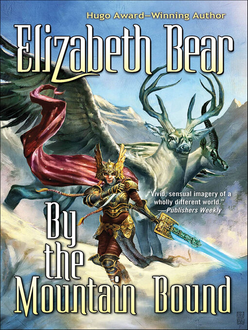 Title details for By the Mountain Bound by Elizabeth Bear - Available